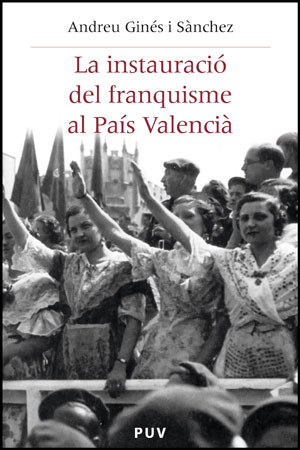 Ruptures i continuïtats del primer franquisme al País Valencià